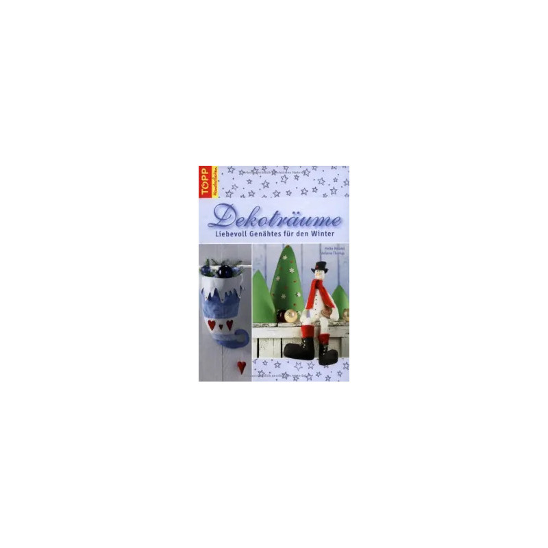 Dekoträume - liebevoll Genähtes für den Winter-