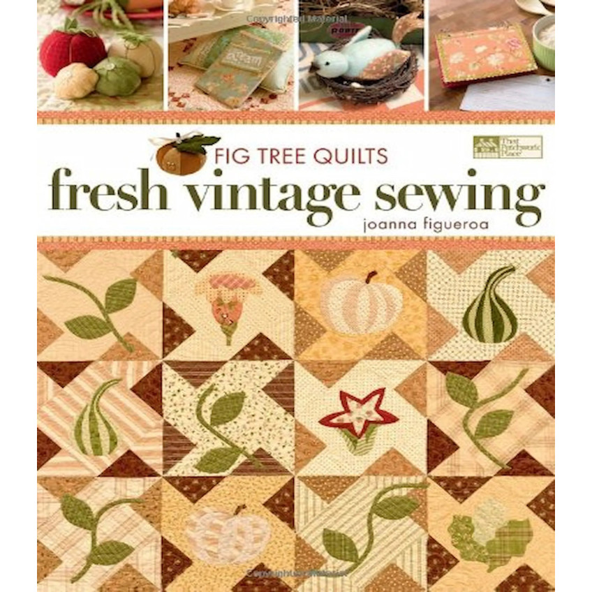 Fig Tree Quilts Fresh Vintage Sewing