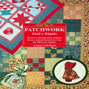 El Libro de Patchwork Fácil y Rápido