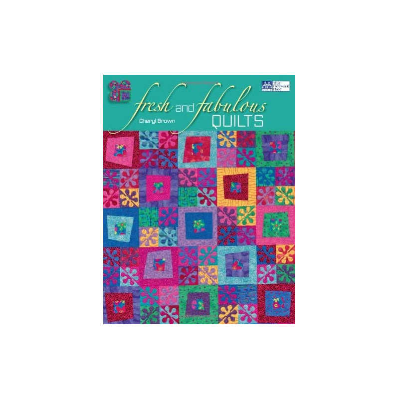 Fresh and Fabulous Quilts