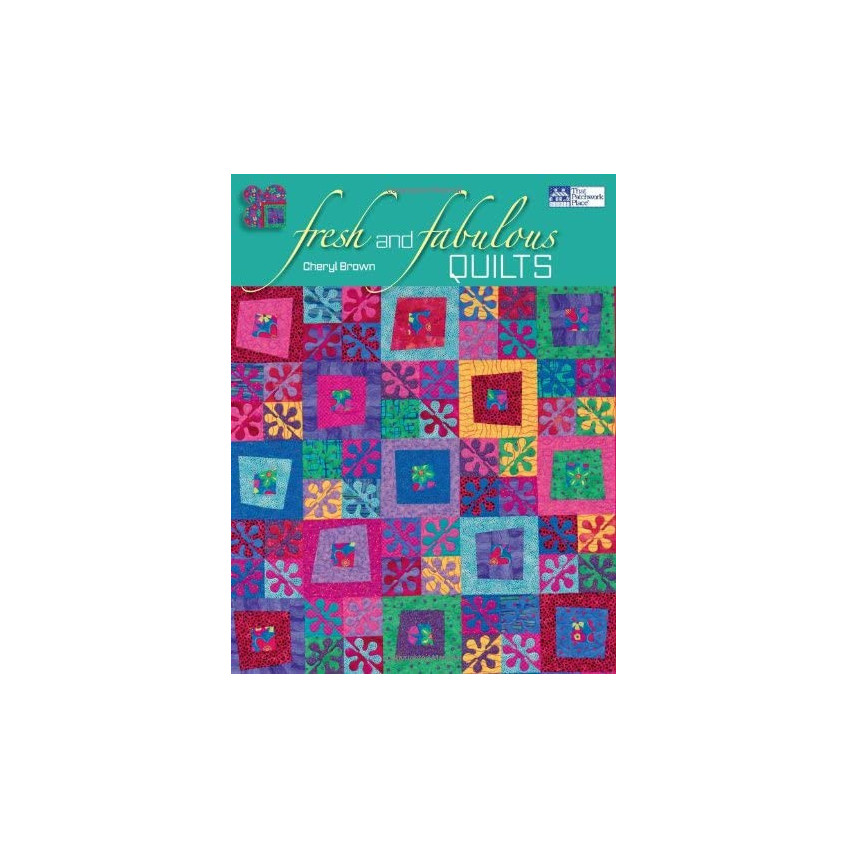Fresh and Fabulous Quilts
