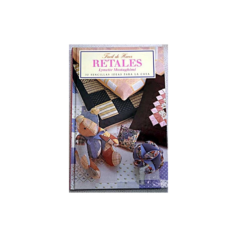 Facil de Hacer Retales by Lynette Mostagghini