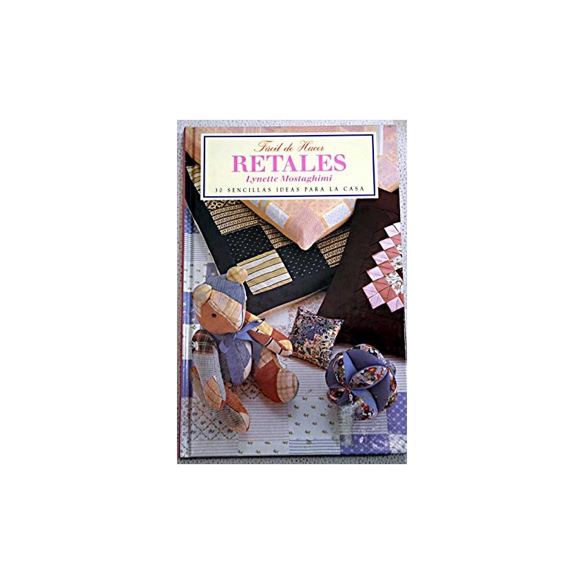 Facil de Hacer Retales by Lynette Mostagghini