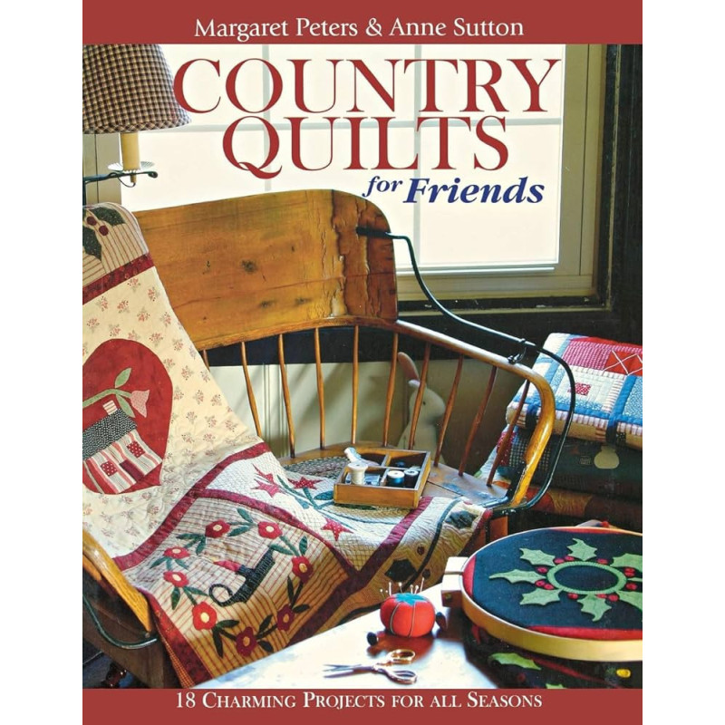 Country Quilts for friends by Margaret Peters  Anne Sutton