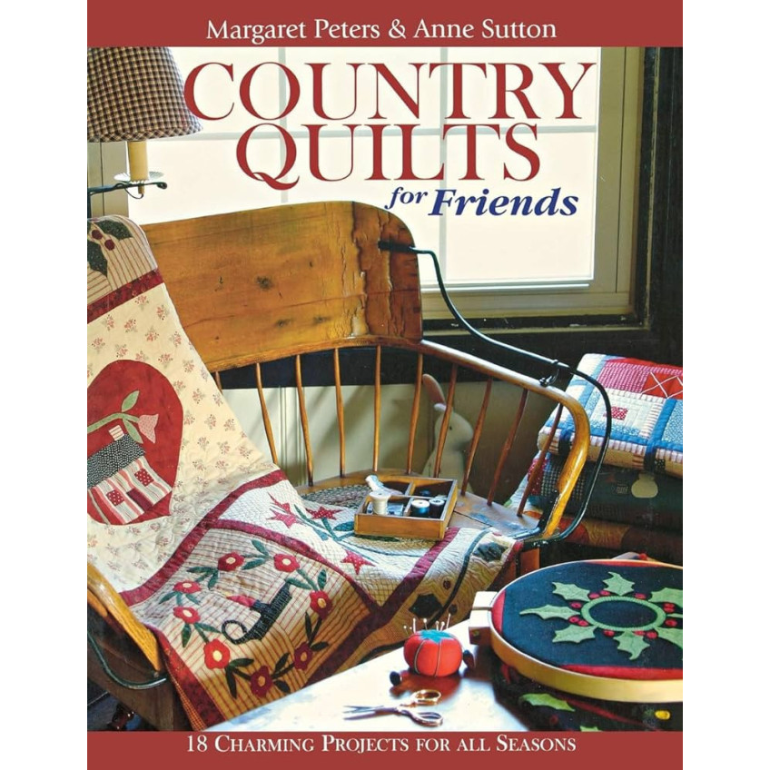 Country Quilts for friends by Margaret Peters  Anne Sutton